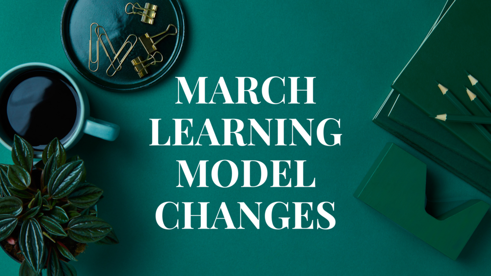 March Learning Model Changes
